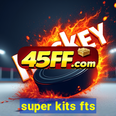 super kits fts